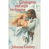 Gevangene van mijn verlangen by Johanna Lindsay