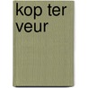 Kop ter veur door J.D. van der Burg