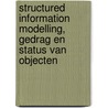 Structured information modelling, gedrag en status van objecten door W.F. Roest