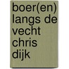 BOER(EN) LANGS DE VECHT CHRIS DIJK by J. Bornebroek