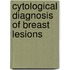 Cytological diagnosis of breast lesions