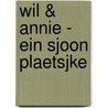 Wil & Annie - Ein sjoon plaetsjke door Onbekend