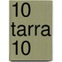 10 TARRA 10