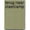 Terug naar Claercamp door Ton Stierhout