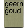 Geern Goud by G. Van der Veen