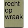 Recht op wraak door J. Kooistra