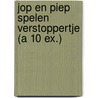 Jop en Piep spelen verstoppertje (a 10 ex.) door E. Naalden