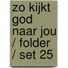 Zo kijkt God naar jou / folder / set 25 by Unknown