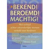 Bekend! Beroemd! Machtig! by G. van roosbroeck