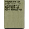 Het probleem van pragmatisme, een vertrekpunt voor rechtstheorie en rechtsmethodologie door H.S. Taekema