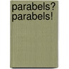 Parabels? Parabels! door Onbekend