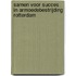 Samen voor succes in armoedebestrijding: Rotterdam
