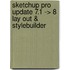 SketchUp Pro Update 7.1 -> 8 Lay Out & StyleBuilder