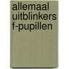 Allemaal Uitblinkers F-pupillen by C. Siebelink