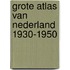 Grote Atlas van Nederland 1930-1950
