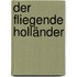 Der fliegende Holländer