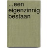 ...Een eigenzinnig bestaan by A. Brunenberg