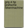 GRIP 4 HP Grafische rekenmachine by F.M. de Rooij