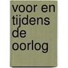 Voor en tijdens de oorlog by F. Schmit