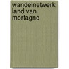 wandelnetwerk land van mortagne door Westtoer