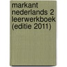 Markant Nederlands 2 Leerwerkboek (editie 2011) by Unknown