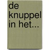 De knuppel in het... door A. Verwater