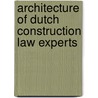 Architecture of dutch construction law experts door Onbekend