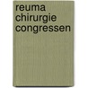 Reuma chirurgie congressen by P.H. Goossens