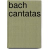 Bach Cantatas door Sybolt de Jong