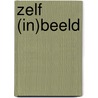 Zelf (in)Beeld door Hilde Braet