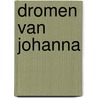 Dromen van Johanna door Ernst Jansz