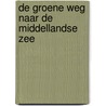 De groene weg naar de Middellandse Zee by B. van Kan