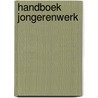 Handboek jongerenwerk by R. Veenbaas