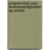 Programma's voor levensvaardigheden op school by J.C. Gravestijn