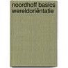 Noordhoff Basics Wereldoriëntatie by Piet van Thiel