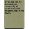Evaluatie van het Programma Doelmatigheid Cardiovasculair Risicomanagement (CVRM) by M. Vervloet