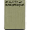 De nieuwe Wet marktpraktijken door Robert Vastmans