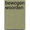 Bewogen woorden door Manfred Horstmanshoff