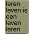 Leren leven is een leven leren