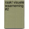 Raak! Visuele Waarneming #2 door M. Junga