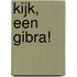 Kijk, een Gibra!