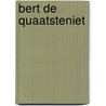 Bert de Quaatsteniet door Pierre LeGris