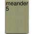 Meander 5