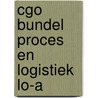 CGO bundel Proces en logistiek LO-A door Collectief