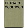 Er dwars doorheen door Monica Boschman