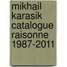 Mikhail Karasik Catalogue raisonne 1987-2011 door S.A. Stommels