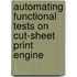 Automating functional tests on cut-sheet print engine