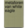 Metaforen van White Eagle door Boukje Paffen-Veenstra