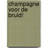 Champagne voor de bruid!