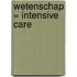 Wetenschap = intensive care